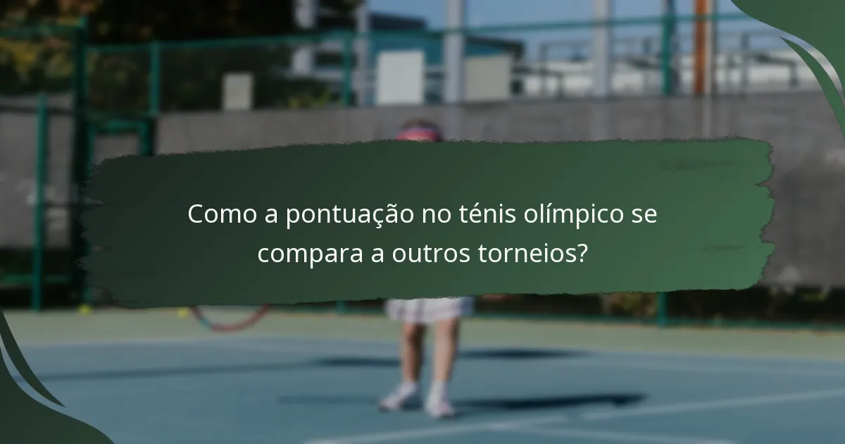 Como a pontuação no ténis olímpico se compara a outros torneios?