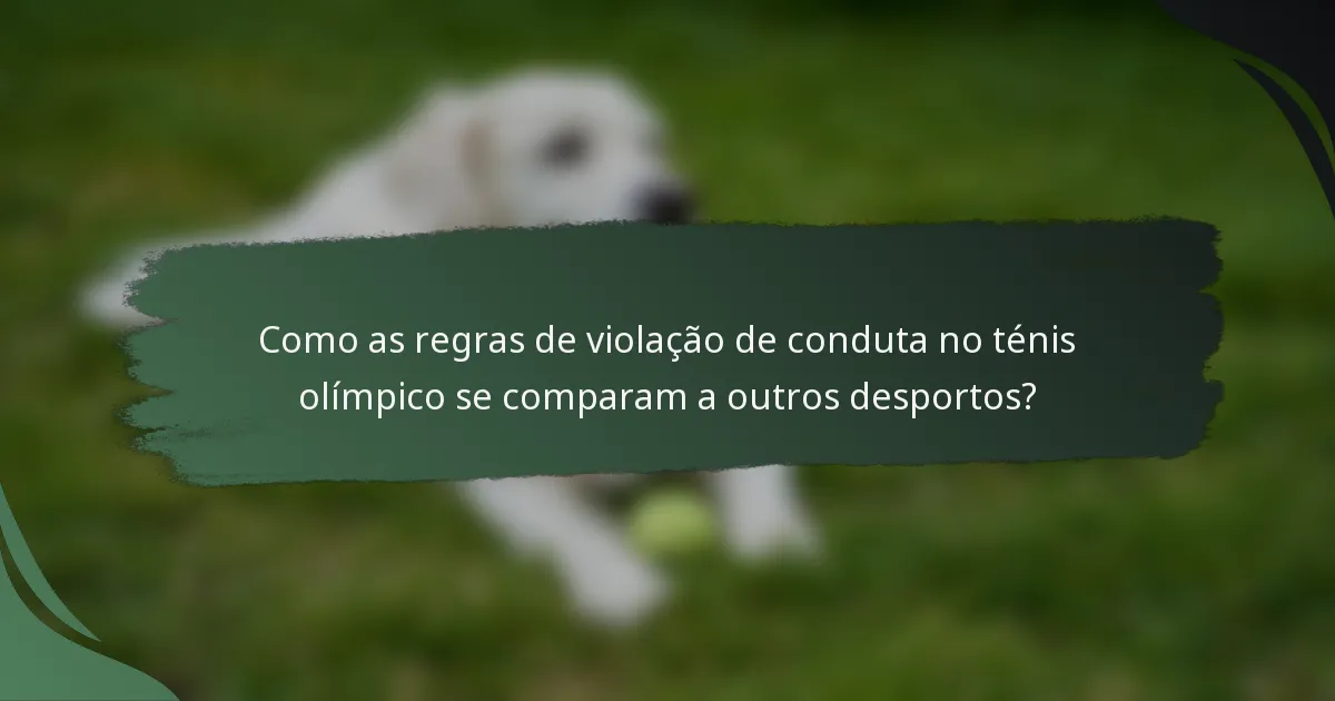 Como as regras de violação de conduta no ténis olímpico se comparam a outros desportos?