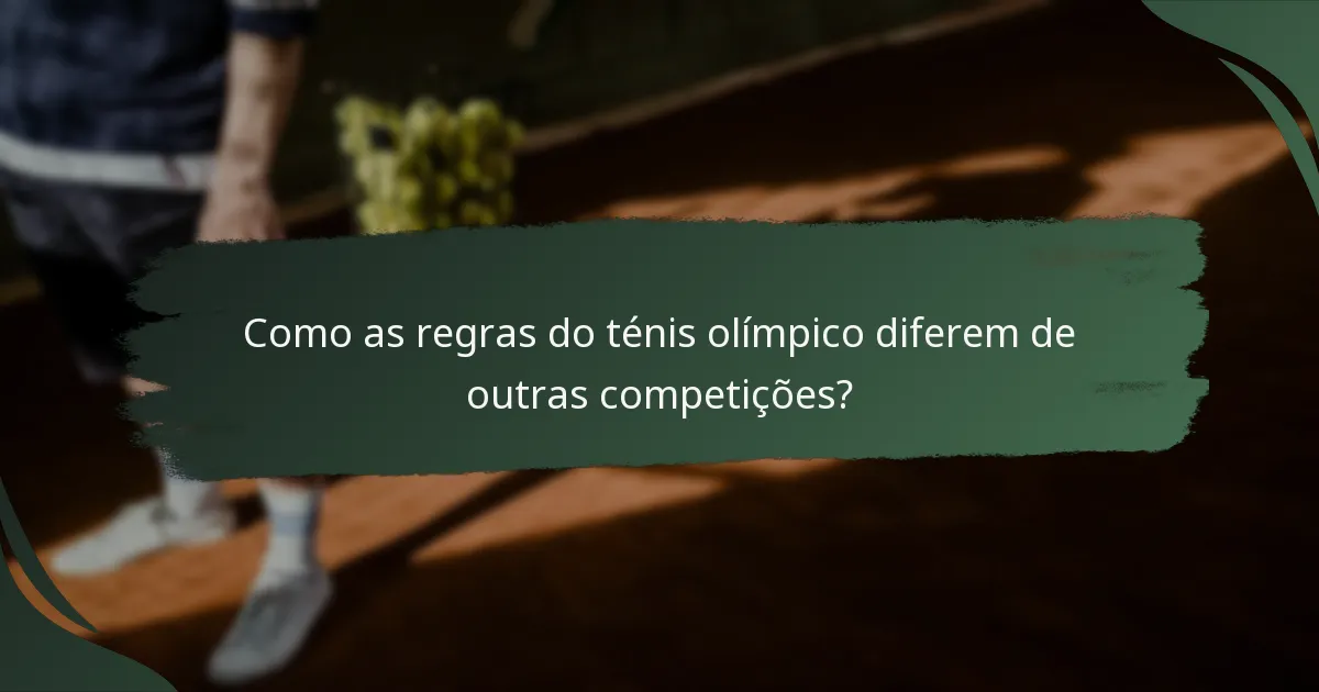 Como as regras do ténis olímpico diferem de outras competições?