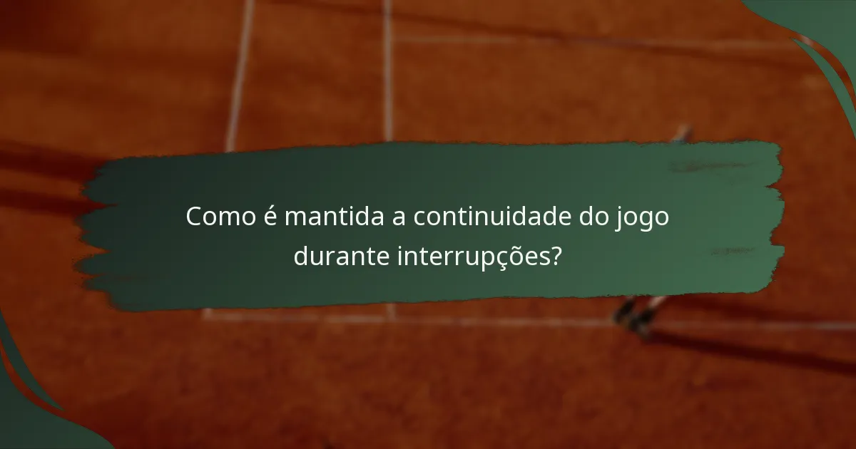Como é mantida a continuidade do jogo durante interrupções?