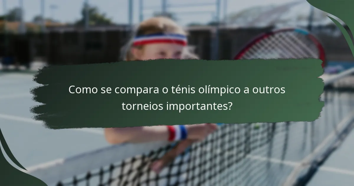 Como se compara o ténis olímpico a outros torneios importantes?