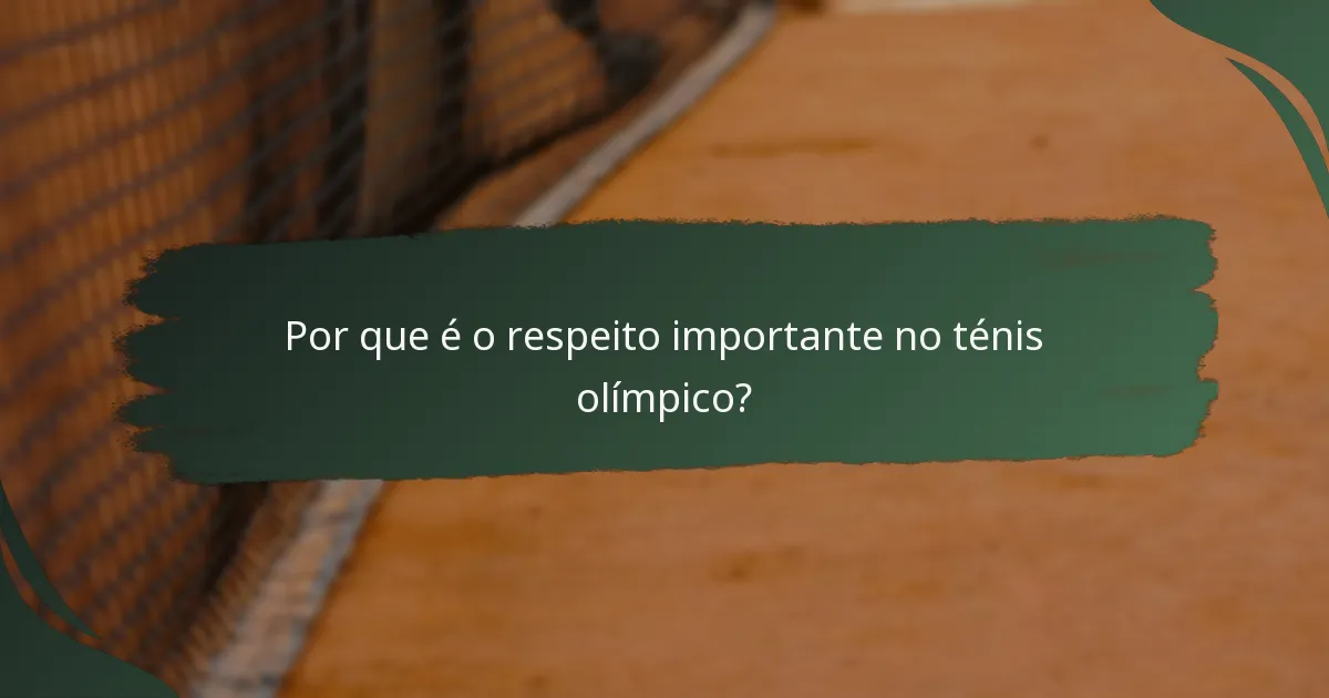 Por que é o respeito importante no ténis olímpico?