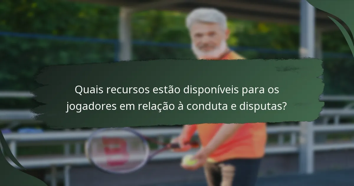 Quais recursos estão disponíveis para os jogadores em relação à conduta e disputas?