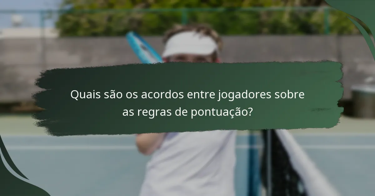 Quais são os acordos entre jogadores sobre as regras de pontuação?