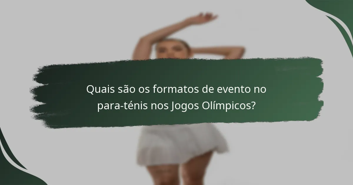 Quais são os formatos de evento no para-ténis nos Jogos Olímpicos?