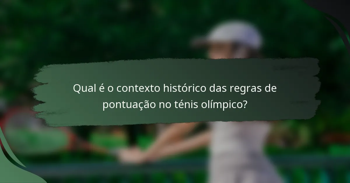 Qual é o contexto histórico das regras de pontuação no ténis olímpico?