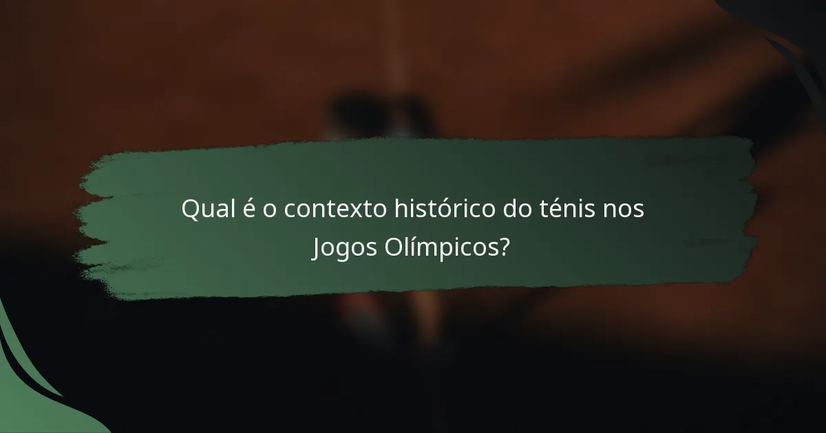 Qual é o contexto histórico do ténis nos Jogos Olímpicos?