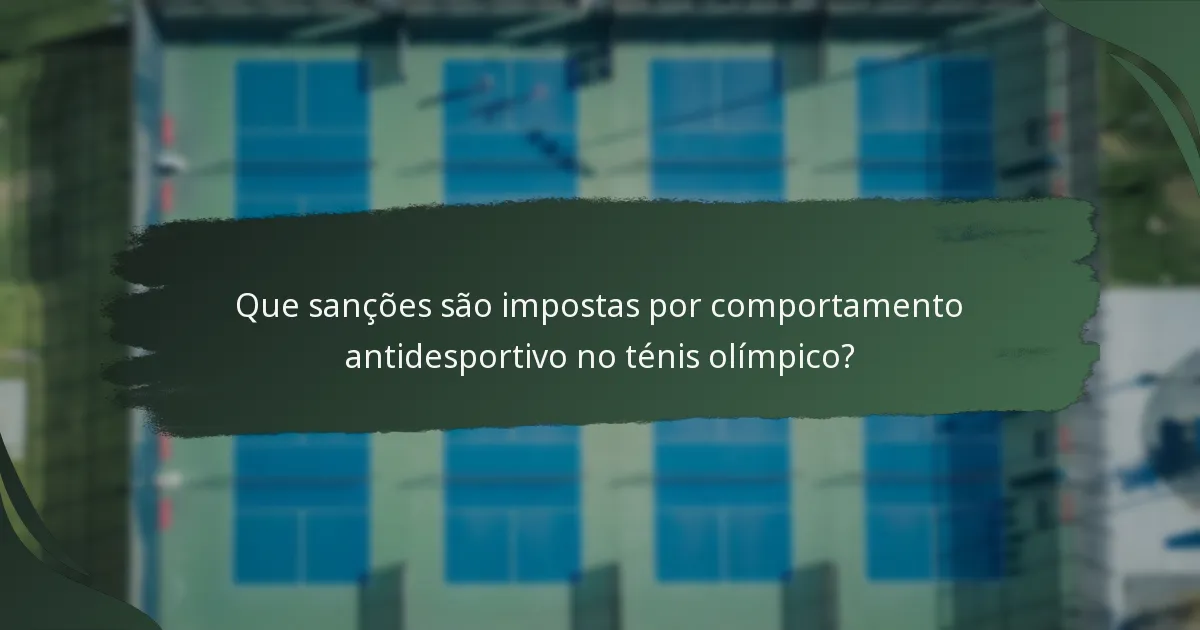Que sanções são impostas por comportamento antidesportivo no ténis olímpico?